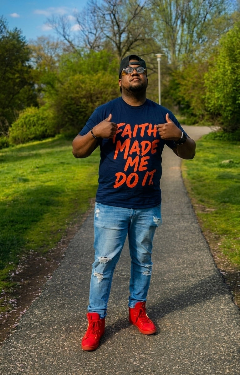 Faith Made Me Do It Tee