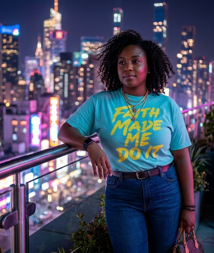 Faith Made Me Do It Tee